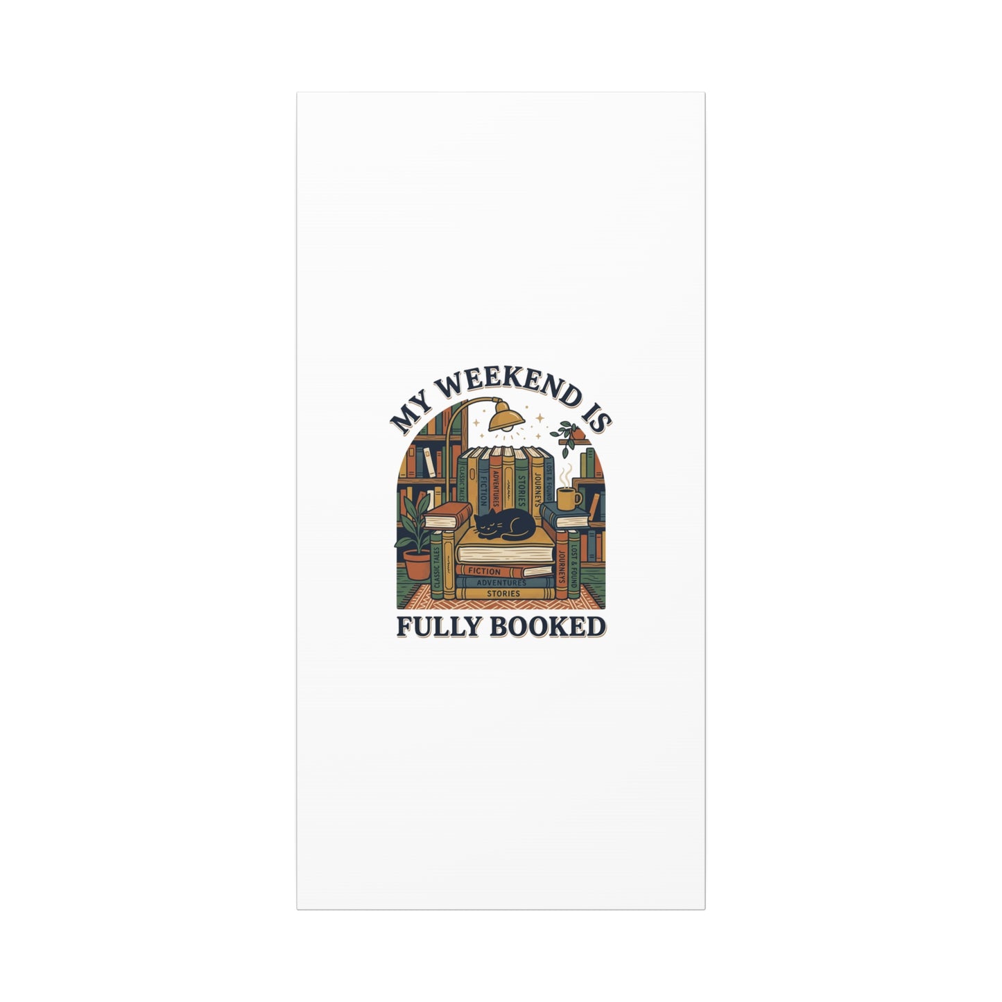 My Weekend Is Fully Booked Canvas | Book Lover, Cozy Reader Art