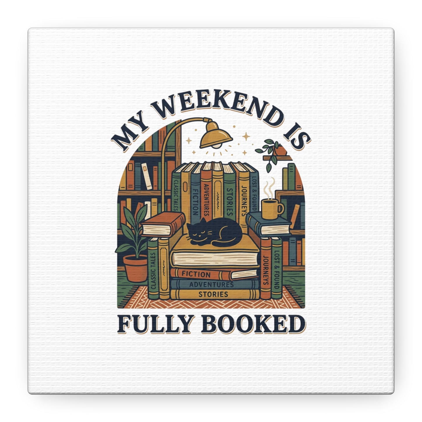 My Weekend Is Fully Booked Canvas | Book Lover, Cozy Reader Art