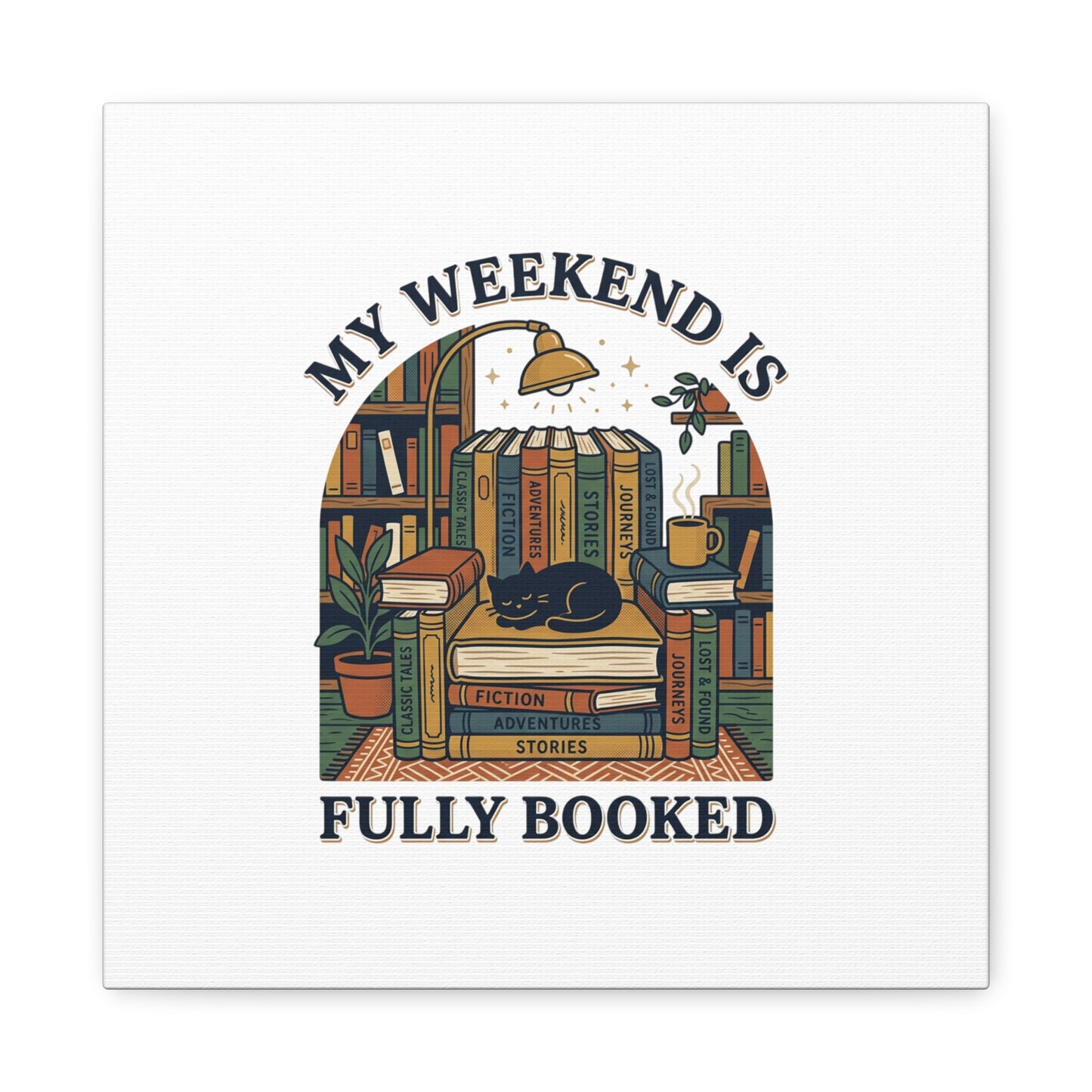My Weekend Is Fully Booked Canvas | Book Lover, Cozy Reader Art