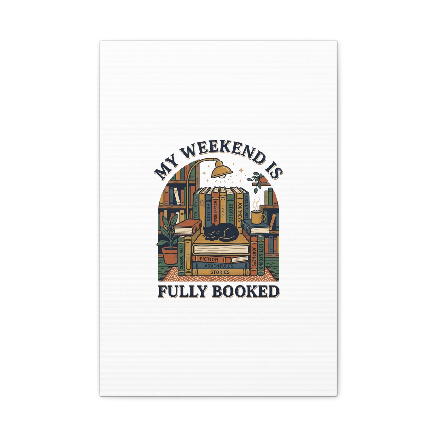 My Weekend Is Fully Booked Canvas | Book Lover, Cozy Reader Art